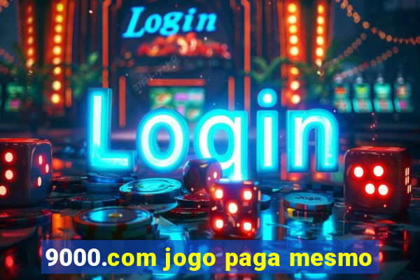 9000.com jogo paga mesmo